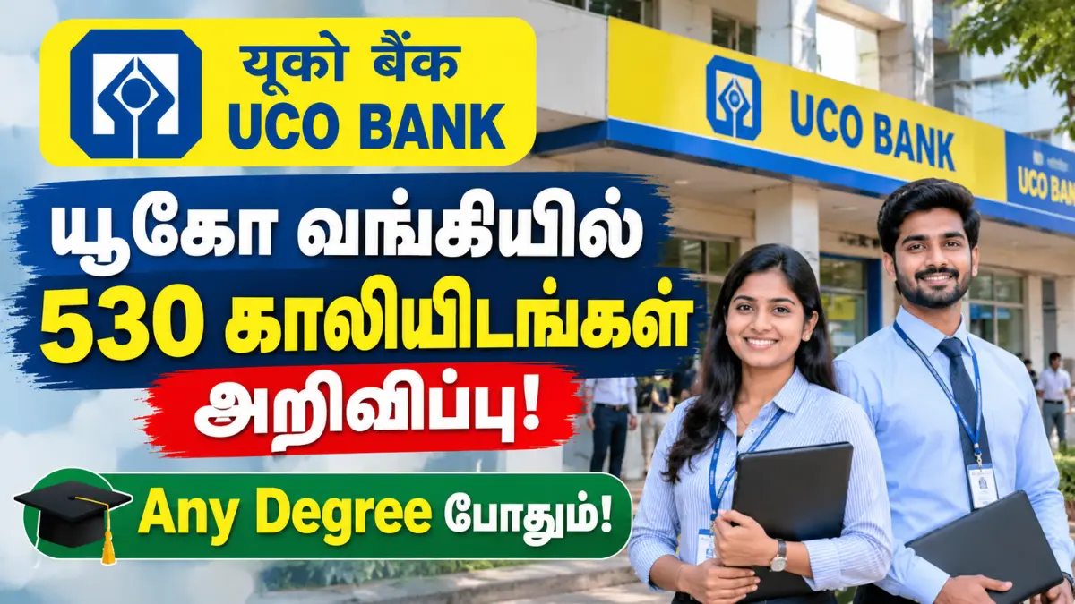 யூகோ வங்கியில் 530 காலியிடங்கள் அறிவிப்பு! Any Degree போதும் UCO Bank Apprentice Recruitment 2026